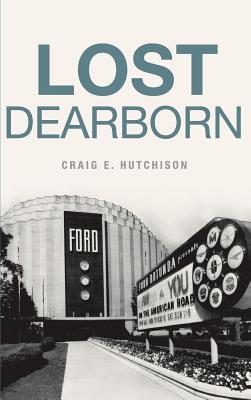 Lost Dearborn - Craige Hutchison