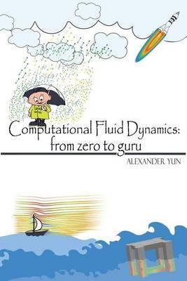 Computational Fluid Dynamics: from zero to guru - Alexander Yun