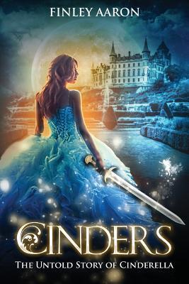 Cinders: The Untold Story of Cinderella - Finley Aaron