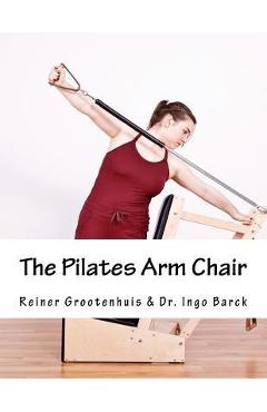 Coperta cărții 'The Pilates Arm Chair - Ingo Barck'