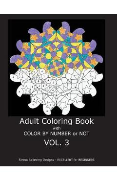 Coperta cărții 'Adult Coloring Book With Color By Number or Not - C. R. Gilbert'