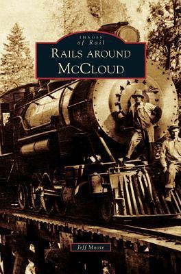 Rails Around McCloud - Jeff Moore