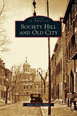 Society Hill and Old City - Robert Morris Skaler