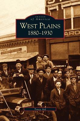 West Plains: 1880-1930 - Toney Aid