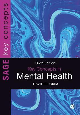 Key Concepts in Mental Health - David Pilgrim