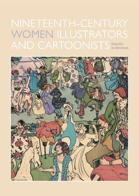 Nineteenth-Century Women Illustrators and Cartoonists - Joanna Devereux