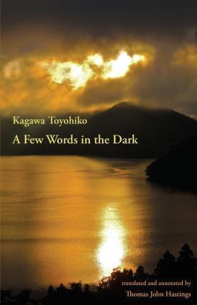 A Few Words in the Dark: Selected Meditations by Kagawa Toyohiko - Thomas John Hastings