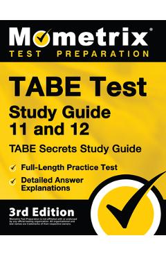 Poza produsului TABE Test Study Guide 11 and 12 - TABE Secrets Study Guide, Full-Length Practice Test, Detailed Answer Explanations: [3rd Edition] - Mometrix