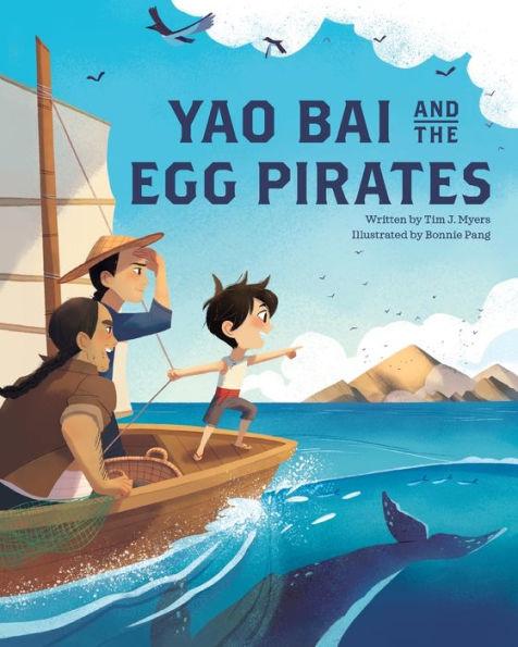 Yao Bai and the Egg Pirates - Tim J. Myers