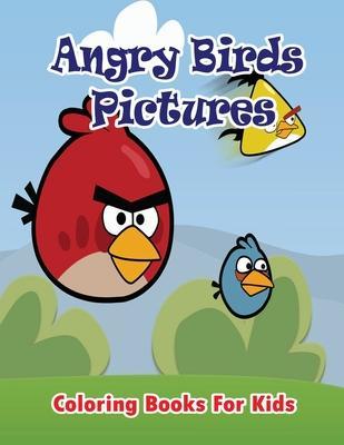 Angry Birds Pictures Coloring Books for Kids: Coloring Pages for Kids - Gala Publication