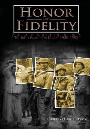 Honor and Fidelity: The 65th Infantry in Korea, 1950-1953 - Center Of Military History United States