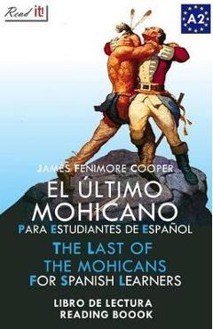 Coperta cărții 'El último mohicano para estudiantes de español. Libro de lectura: The Last of the Mohicans For Spanish learners.'