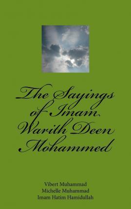 The Sayings of Imam Warith Deen Mohammed - Michelle Muhammad