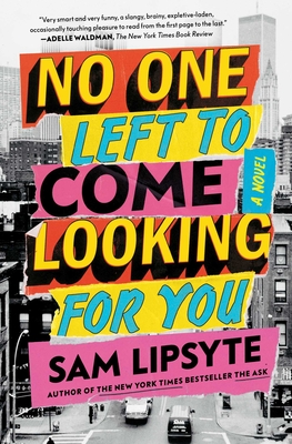No One Left to Come Looking for You - Sam Lipsyte