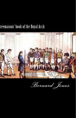 Freemasons' book of the Royal Arch (not facsimile!) - Bernard Jones