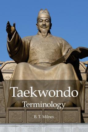 Taekwondo Terminology - B. T. Milnes