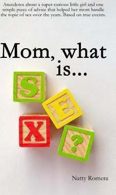 Mom, what is SEX? - Natty Romera