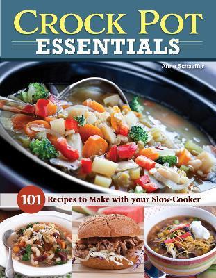 Simply Delicious Crock Pot Cookbook: Amazing Slow Cooker Recipes for Breakfast, Soups, Stews, Main Dishes, and Desserts--Includes Vegetarian Options - Anne Schaeffer