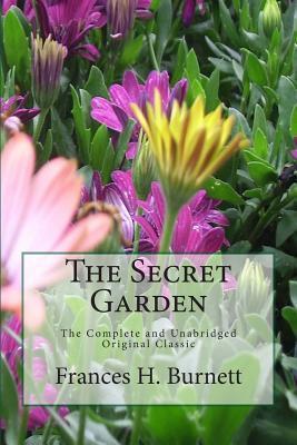 The Secret Garden The Unabridged Original Classic Edition - S. M. Sheley