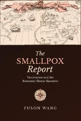 The Smallpox Report: Vaccination and the Romantic Illness Narrative - Fuson Wang