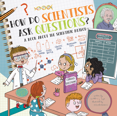 How Do Scientists Ask Questions?: A Book about the Scientific Method - Madeline J. Hayes