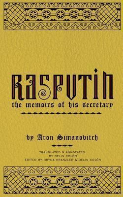 Rasputin: The Memoirs of his Secretary - Delin Colon