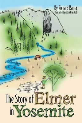 The Story of Elmer in Yosemite - Richard Barna
