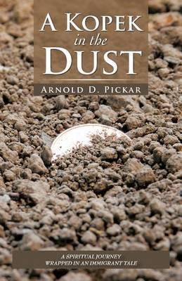 A Kopek in the Dust - Arnold D. Pickar