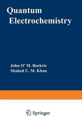 Quantum Electrochemistry - John O'm Bockris