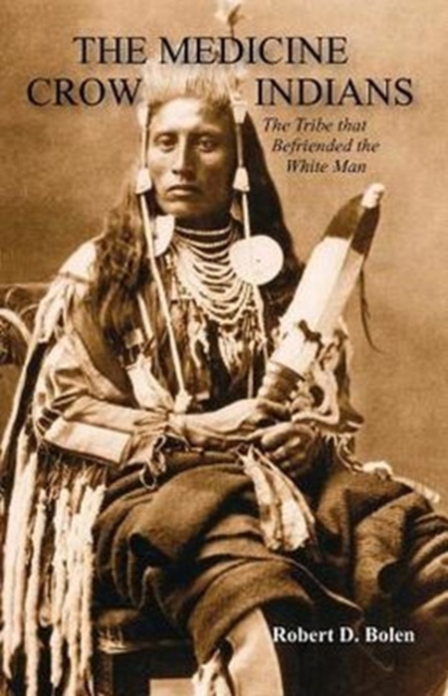 The Medicine Crow Indians - None