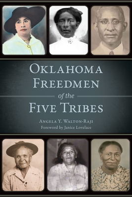 Oklahoma Freedmen of the Five Tribes - Angela Y. Walton-raji