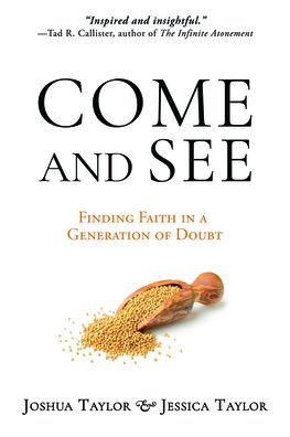 Come and See: Finding Faith in a Generation of Doubt - Josh Taylor