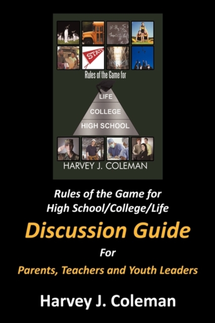 Rules of the Game for High School/College/Life: Discussion Guide - Harvey J. Coleman