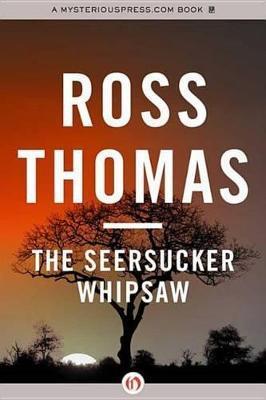 The Seersucker Whipsaw - Ross Thomas