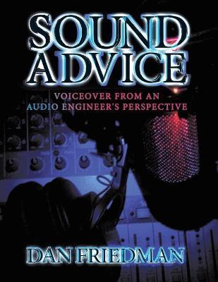 Sound Advice: Voiceover from an Audio Engineer's Perspective - Dan Friedman