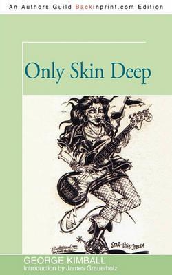 Only Skin Deep - George Kimball