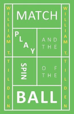 Match Play and the Spin of the Ball - William T. Tilden
