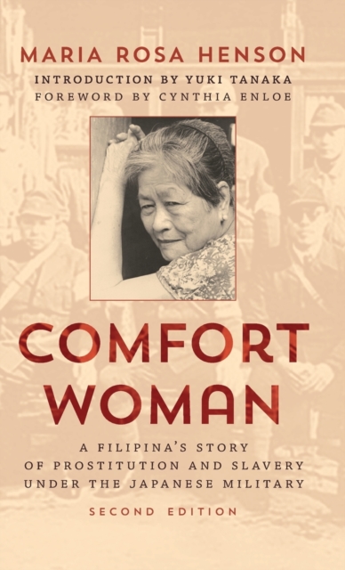 Comfort Woman: A Filipina's Story of Prostitution and Slavery under the Japanese Military - Maria Rosa Henson