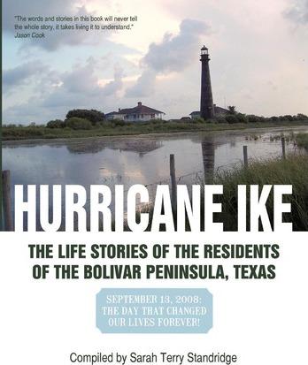 Coperta cărții 'Hurricane Ike: The Life Stories of the Residents of the Bolivar Peninsula, Texas: September 13, 2008: The Day That'