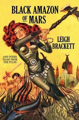 Black Amazon of Mars and Other Tales from the Pulps - Leigh Brackett