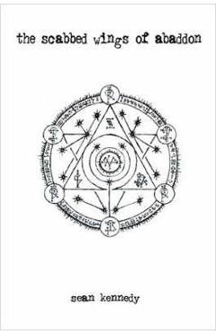 Coperta cărții 'The Scabbed Wings Of Abaddon - Sean Kennedy'