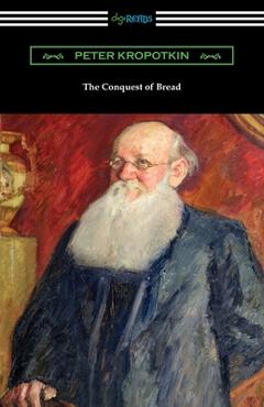 Poza produsului The Conquest of Bread - Peter Kropotkin