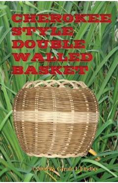 Coperta cărții 'Cherokee Style Double Walled Basket - Gerald L. Findley'