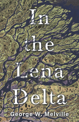 In the Lena Delta - George W. Melville