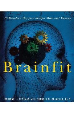 Coperta cărții 'Brainfit: 10 Minutes a Day for a Sharper Mind and Memory - Corinne Gediman'