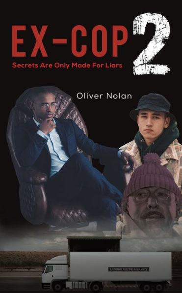 Ex-Cop 2 - Secrets Are Only Made for Liars - Oliver Nolan