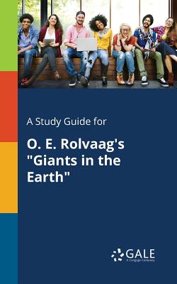 Coperta cărții 'A Study Guide for O. E. Rolvaag's Giants in the Earth - Cengage Learning Gale'