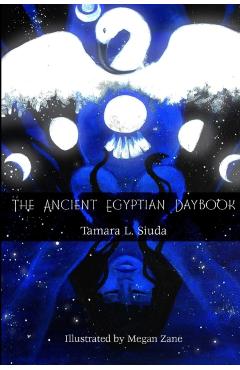 The Ancient Egyptian Daybook (PB) - Tamara L. Siuda