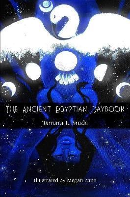 The Ancient Egyptian Daybook (PB) - Tamara L. Siuda