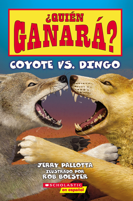 ¿Quién Ganará? Coyote vs. Dingo (Who Would Win? Coyote vs. Dingo) - Jerry Pallotta